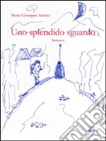 Uno splendido sguardo. E-book. Formato EPUB ebook