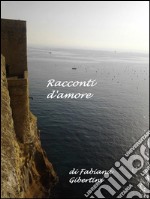 Racconti d&apos;amore. E-book. Formato EPUB ebook