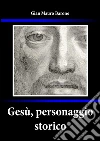 Gesù, personaggio storico. E-book. Formato PDF ebook di Gian Mauro Barone