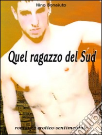 Quel ragazzo del Sud. E-book. Formato PDF ebook di Nino Bonaiuto