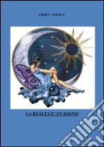 La realtà è un sogno . E-book. Formato EPUB ebook