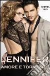 Jennifer amore e tormento. E-book. Formato EPUB ebook di Andrea Vsex