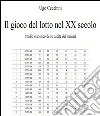 Il gioco del lotto nel XX secolo. E-book. Formato PDF ebook di Ugo Cecchini