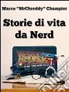 Storie di vita da nerd. E-book. Formato EPUB ebook di Marco Champier