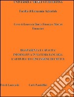 Trasparenza e capacità informativa in materia bancaria - l'attività di concessione dei mutui . E-book. Formato Mobipocket