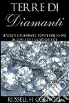 Terre di Diamanti (Tradotto)Se volete essere grandi dovete cominciare da dove siete e da ciò che siete. E-book. Formato EPUB ebook di Russel H. Conwell