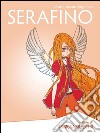 Serafino - Vademecum angelico. E-book. Formato EPUB ebook