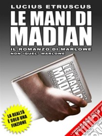 Le mani di MadianIl romanzo di Marlowe, non 