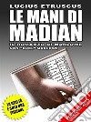 Le mani di MadianIl romanzo di Marlowe, non &quot;quel&quot; Marlowe. E-book. Formato EPUB ebook