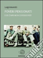 Poveri pensionati. E-book. Formato Mobipocket ebook