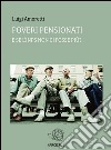 Poveri pensionati. E-book. Formato Mobipocket ebook di Luigi Amoretti