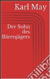 Der sohn des Bärenjägers. E-book. Formato EPUB ebook