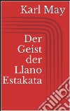 Der geist der Llano Estakata. E-book. Formato EPUB ebook