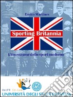 Sporting Britannia. L'invenzione dello sport moderno. E-book. Formato EPUB ebook