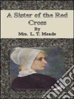 A sister of the Red Cross. E-book. Formato EPUB