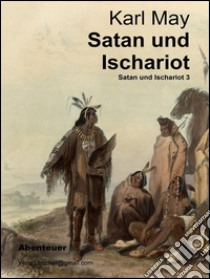 Satan und Ischariot. E-book. Formato EPUB ebook di Karl May