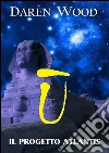 Il progetto Atlantis. E-book. Formato EPUB ebook di Daren Wood