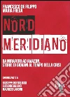 Nord Meridiano. Da Mirafiori ad Amazon, storie di giovani al tempo della crisi. E-book. Formato EPUB ebook