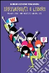 Irriverenti e libere. Femminismi nel nuovo millennio. E-book. Formato EPUB ebook