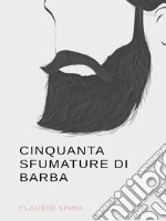 Cinquanta sfumature di Barba. E-book. Formato EPUB ebook