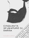 Cinquanta sfumature di Barba. E-book. Formato EPUB ebook