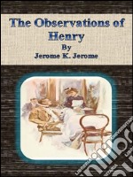 The observations of Henry. E-book. Formato Mobipocket ebook