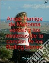 Soy Angie de la cancion de los Rolling stones, l'amiga de Madonna . E-book. Formato EPUB ebook di Oliviero Trombini