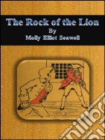 The rock of the lion. E-book. Formato EPUB ebook