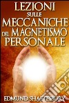 Lezioni sulle Meccaniche del Magnetismo Personale (Tradotto). E-book. Formato EPUB ebook di Edmund Shaftesbury