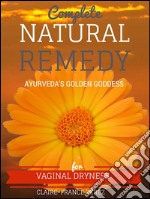 Complete natural remedy for vaginal dryness. E-book. Formato EPUB ebook