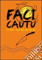 Faci Cautugiallo nel sole del sud. E-book. Formato PDF ebook