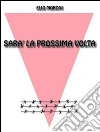 Sarà la prossima volta. E-book. Formato EPUB ebook di Elio Moroni