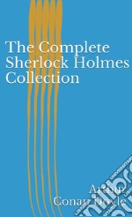 The complete Sherlock Holmes collection. E-book. Formato EPUB ebook