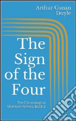 The sign of the four. The chronological Sherlock Holmes. E-book. Formato Mobipocket ebook