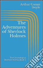 The adventures of Sherlock Holmes. The chronological Sherlock Holmes. E-book. Formato EPUB ebook