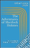 The adventures of Sherlock Holmes. The chronological Sherlock Holmes. E-book. Formato EPUB ebook