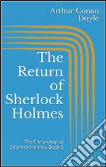 The return of Sherlock Holmes. The chronological Sherlock Holmes. E-book. Formato EPUB ebook