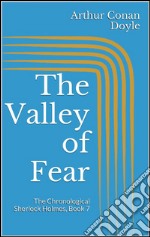 The valley of fear. The chronological Sherlock Holmes. E-book. Formato EPUB ebook