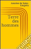 Terre des hommes. E-book. Formato EPUB ebook di Antoine de Saint-Exupe´ry