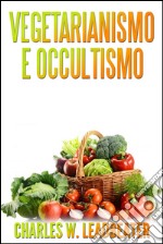 Vegetarianismo e Occultismo (Tradotto). E-book. Formato EPUB ebook