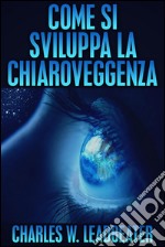 Come si sviluppa la Chiaroveggenza (Tradotto). E-book. Formato EPUB ebook