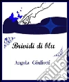 Brividi di blu. E-book. Formato EPUB ebook di Angela Giulietti