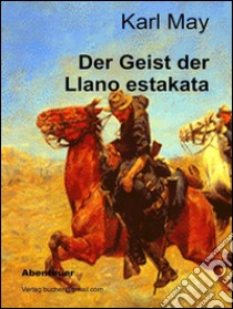 Der geist der Llano estakata. E-book. Formato EPUB ebook di Karl May