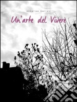 Un'arte del vivere. E-book. Formato Mobipocket