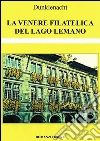 La Venere filatelica del lago Lemano. E-book. Formato EPUB ebook di Dunklenacht