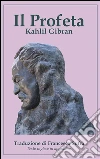 Il Profeta (tradotto)Testo inglese in appendice. E-book. Formato EPUB ebook di Kahlil Gibran