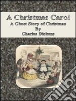 A Christmas carol: a ghost story of Christmas. E-book. Formato EPUB ebook