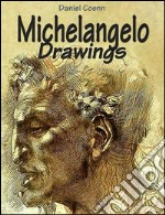 Michelangelo drawings. E-book. Formato EPUB ebook