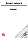 Ventuno. E-book. Formato EPUB ebook di Luca Valerio Borghi