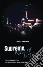 Supreme kind of brew. Tre capolavori jazz: riscoperta e nuove prospettive. E-book. Formato EPUB ebook